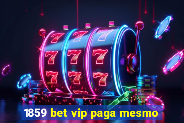 1859 bet vip paga mesmo